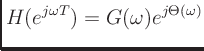 $\displaystyle H(e^{j\omega T}) = G(\omega)e^{j\Theta(\omega)}
$