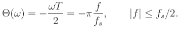 $\displaystyle \Theta(\omega) = -\frac{\omega T}{2} = -\pi\frac{f}{f_s}, \qquad \vert f\vert\le f_s/2.
$