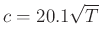 $ c = 20.1\sqrt{T}$